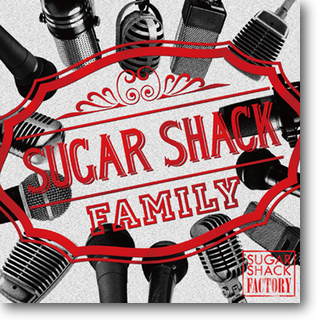 SUGAR SHACK FACTORY / SUGAR SHACK FAMILY