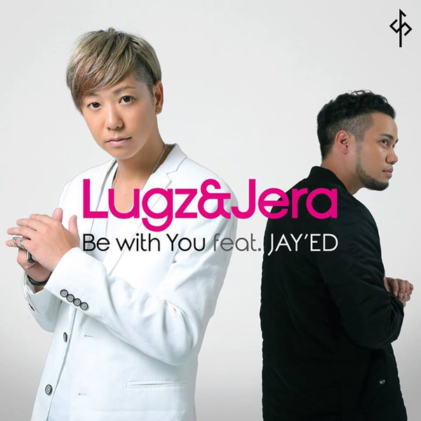 Lugz&Jera /"Be with You feat JAY'ED