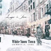 「White Snow Town | c/w 世界でたった一人の君に」